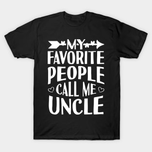 My Favorite People Call Me Uncle T-Shirt